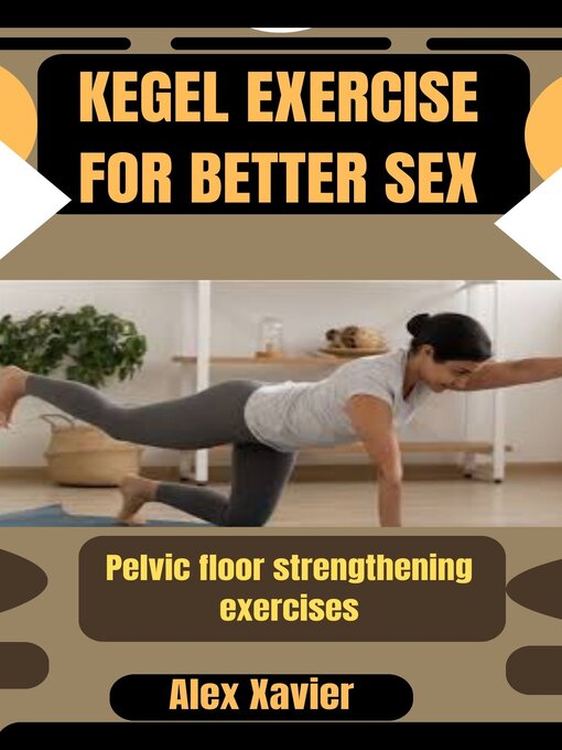 Cover image for KEGEL EXERCISE FOR BETTER SEX